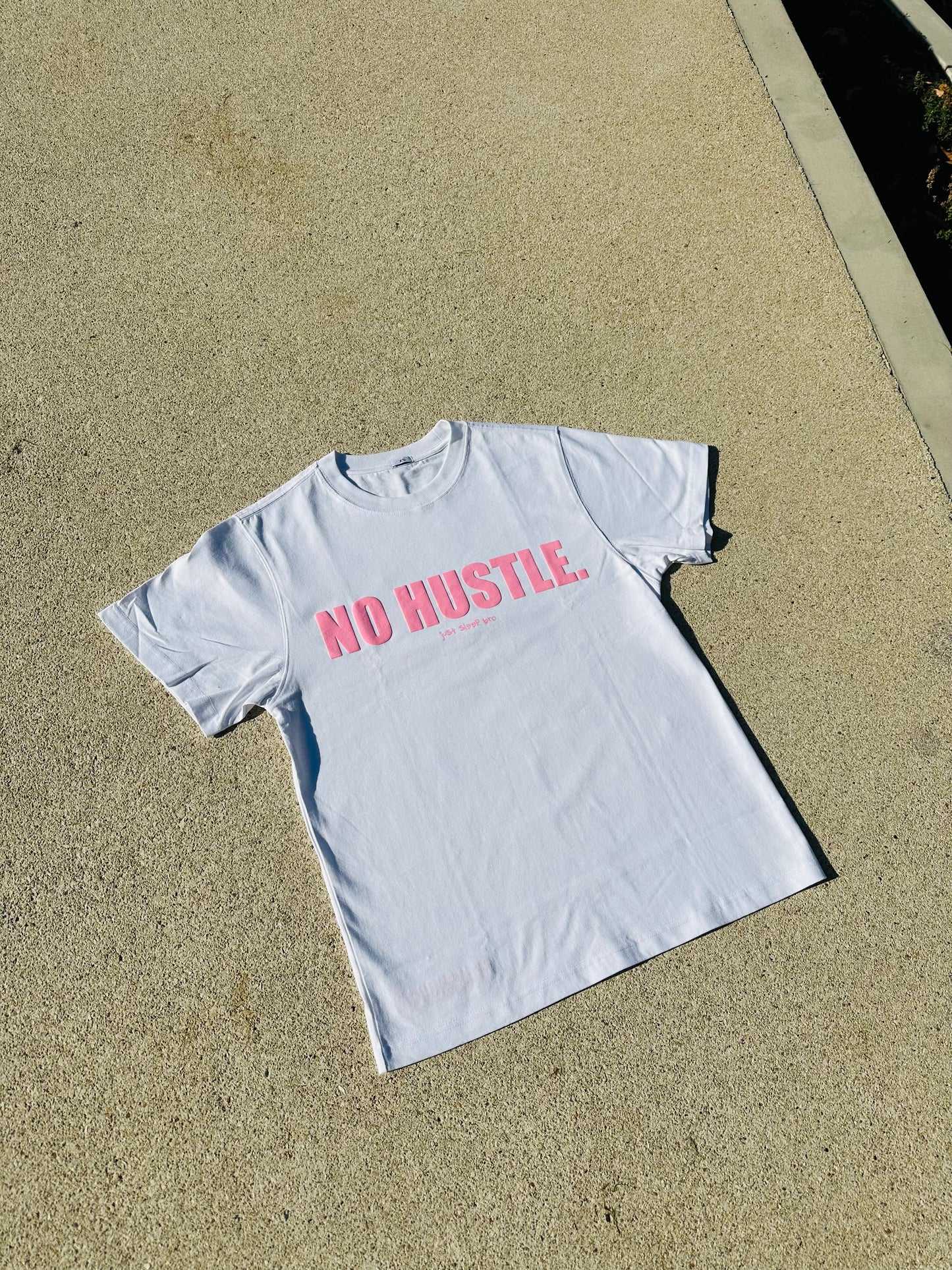 T-SHIRT NO HUSTLE