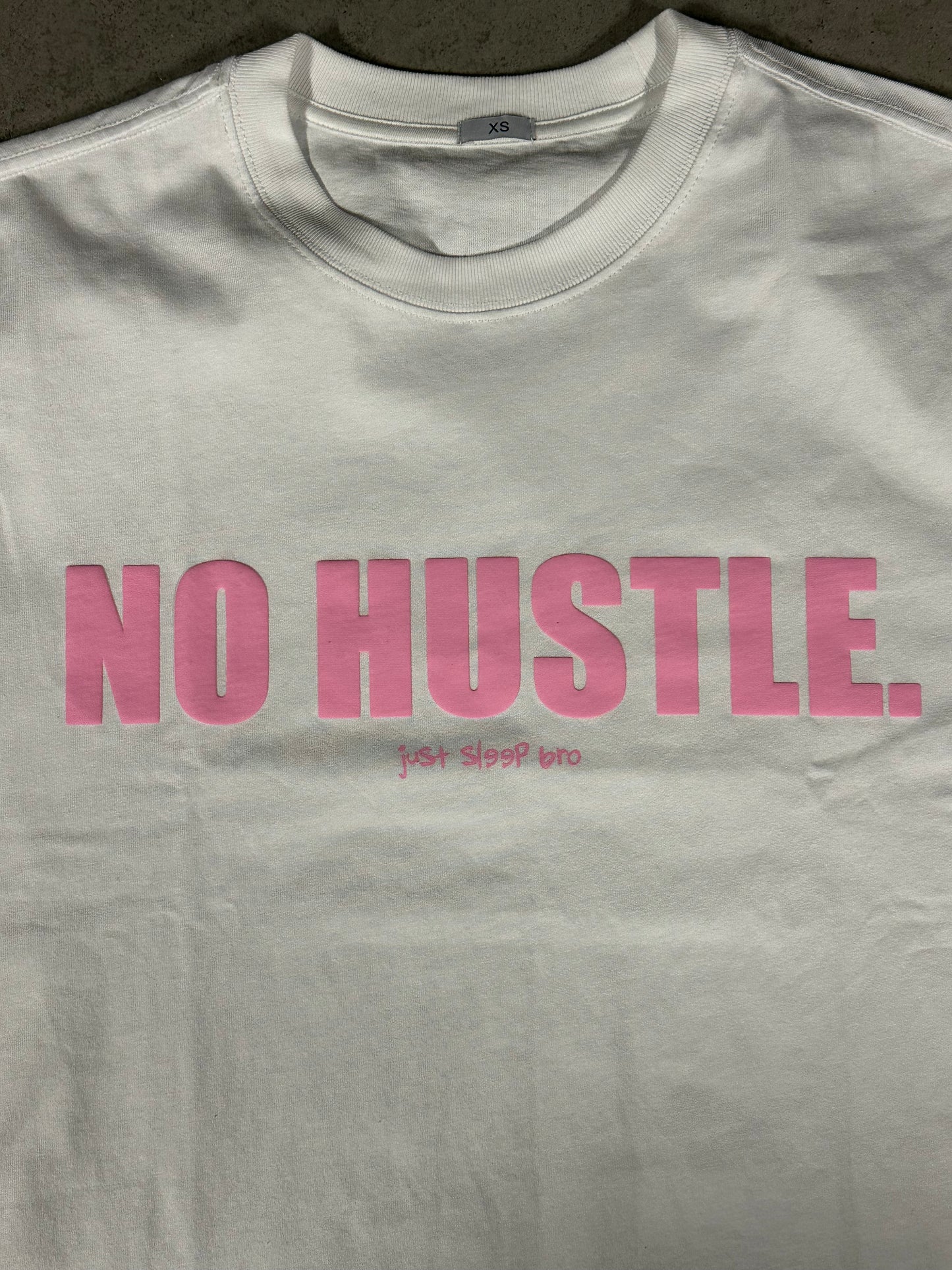 T-SHIRT NO HUSTLE