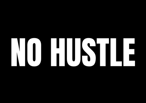 NOHUSTLE