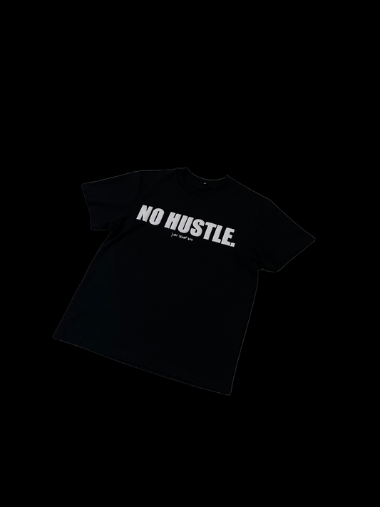T-SHIRT NO HUSTLE
